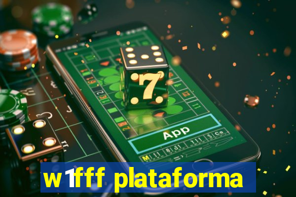 w1fff plataforma